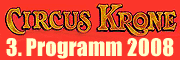 Winterspielzeit des Circus Krone - das dritte Programm 2008 vom 1.-30.03.2008
